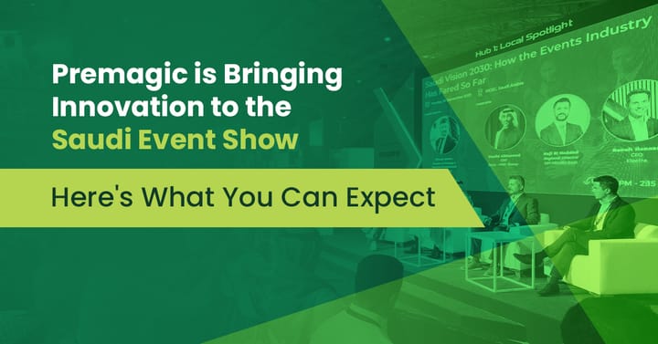 Premagic is Bringing Innovation to the Saudi Event Show—Here's What You Can Expect