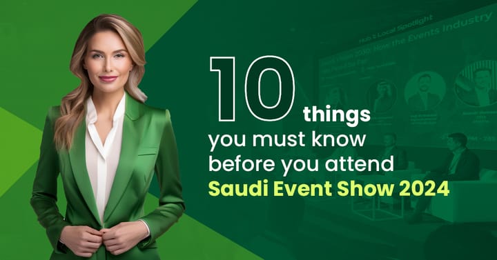 10 things you must know before you attend Saudi Event Show 2024