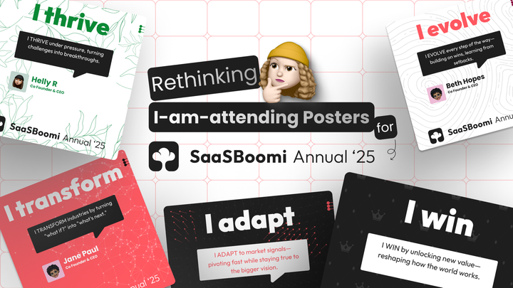 Rethinking I-am-attending Posters for SaaSBoomi Annual 2025