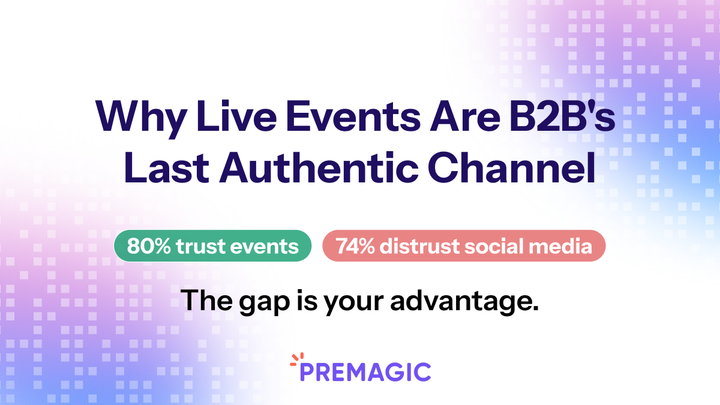 Why Live Events Are B2B's Last Authentic Marketing Channel