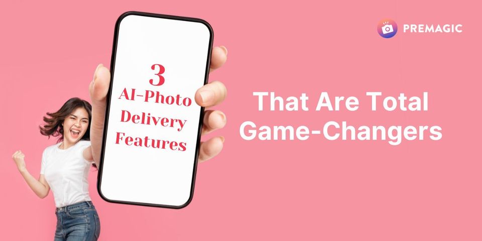3 AI-Photo Delivery Features That Are Total Game-Changers