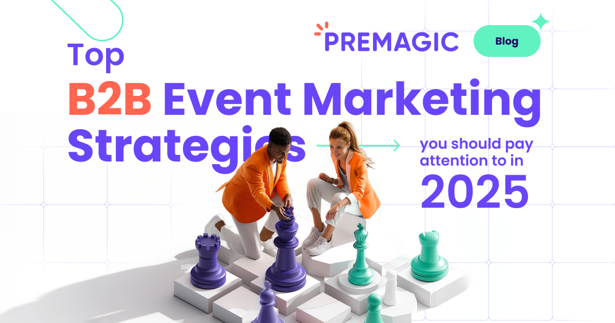 Top B2B Event Marketing Strategies You Should Pay Attention to in 2025